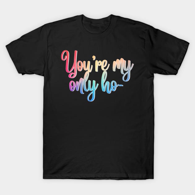 Carrie Fisher Only Ho Quote T-Shirt by baranskini